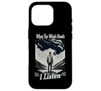 When The Winds Howls I Listen Weather Spotters Meteorology Case for iPhone 16 Pro