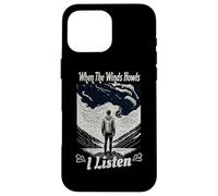 When The Winds Howls I Listen Weather Spotters Meteorology Case for iPhone 16 Pro Max