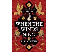 When the Winds Sing: 2 (The Perilous Gods, 2)