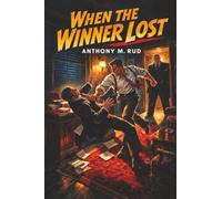 When the Winner Lost (Wildside Pulp Classics)