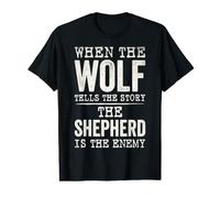 When The Wolf Tells The Story The Shepherd is The Enemy Value Graphic T-Shirt