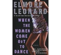 When the Women Come Out to Dance: Stories