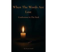 When The Words Are Lost: Confessions in the Dark