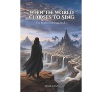 When the World Chooses to Sing: 5 (The World-Song Saga)