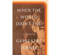 When the World Didn't End: A Memoir