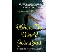 WHEN THE WORLD GETS LOUD: FINDING YOUR VOICE IN A WORLD FULL OF NOISE
