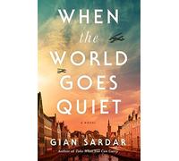 When the World Goes Quiet: A Novel