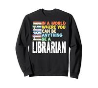 When the World Offers Options Choose Librarian Life Sweatshirt