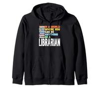 When the World Offers Options Choose Librarian Life Zip Hoodie