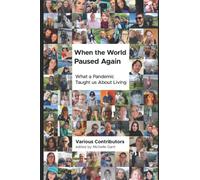 When The World Paused Again: What A Pandemic Taught us About living