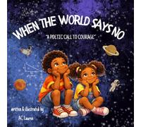 When The World Says No: A Poetic Call To Courage