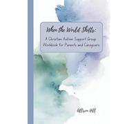 When the World Shifts: A Christian Autism Support Group Workbook for Parents and Caregivers