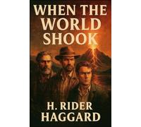 When the World Shook: Three Men. One Ancient Force. The Fate of the World Trembles.