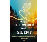 When the World Was Silent: Anonymity, Distance, and the Language of Quiet Hope