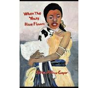 When The Years Have Flown: A Historical Novel set in British East Africa during the Mau Mau uprising.