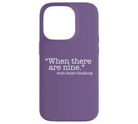 WHEN THERE ARE NINE Ruth Bader Ginsburg Quote Meme Case for iPhone 14 Pro