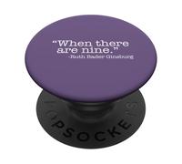 WHEN THERE ARE NINE Ruth Bader Ginsburg Quote Meme PopSockets Adhesive PopGrip