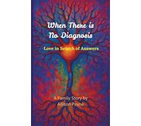 When There is No Diagnosis: Love in Search of Answers