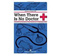 When There Is No Doctor: Preventive and Emergency Healthcare in Challenging Times (Process Self-reliance Series) by Doyle, Gerard S. (2010) Paperback