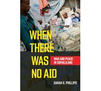 When There Was No Aid: War and Peace in Somaliland