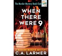 When There Were 9: 4 (The Murder Mystery Book Club)