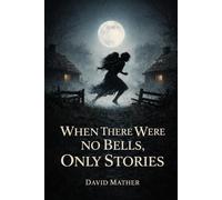 When There Were No Bells Only Stories