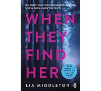 When They Find Her: An unputdownable thriller with a tw - Middleton, Lia - Paperback / sof -30/09/2021