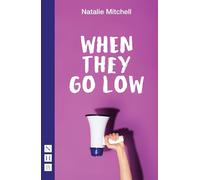 When They Go Low (NHB Modern Plays)