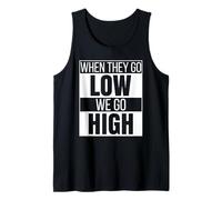 When They Go Low We Go High Activist Immigration Protest Tank Top