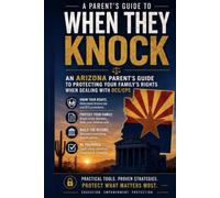 When they knock.. Arizona CPS Parents’ handbook: Protect your family’s rights when dealing with CPS (Parent's Guide to Protecting Your Family's Rights When Dealing With CYS / CPS)