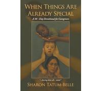 When Things Are Already Special: A 30-Day Devotional for Caregivers