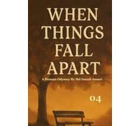 When Things Fall Apart (A HUMAN ODYSSEY)