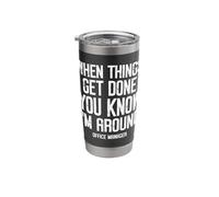 When Things get Done Funny Office Manager OM Stainless Steel Insulated Tumbler