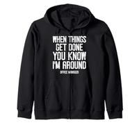 When things get done Funny Office Manager OM Zip Hoodie