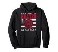 When Things Get Heated Firefighter Fire Truck Fire Rescuer Pullover Hoodie