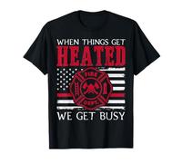 When Things Get Heated Firefighter Fire Truck Fire Rescuer T-Shirt