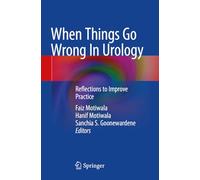 When Things Go Wrong In Urology: Reflections to Improve Practice