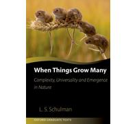 When Things Grow Many : Complexity, Universality and Emergence in Nature