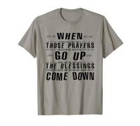 When Those Prayers GO UP, THE Blessings Come Down T-Shirt