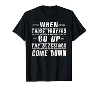 When Those Prayers GO UP, THE Blessings Come Down Value Graphic T-Shirt