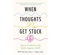 When Thoughts Get Stuck: Peace of Mind in the Battle Against OCD