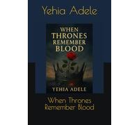 When Thrones Remember Blood