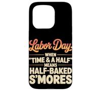 When Time & a Half Means Half Baked S’mores Labor Day Case for iPhone 15 Pro