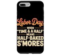 When Time & a Half Means Half Baked S’mores Labor Day Case for iPhone 7 Plus/8 Plus