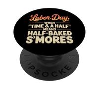 When Time & a Half Means Half Baked S’mores Labor Day PopSockets Adhesive PopGrip