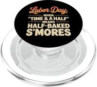 When Time & a Half Means Half Baked S’mores Labor Day PopSockets PopGrip for MagSafe