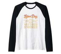 When Time & a Half Means Half Baked S’mores Labor Day Raglan Baseball Tee