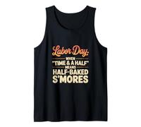 When Time & a Half Means Half Baked S’mores Labor Day Tank Top