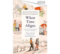 When Time Aligns: Stories of Care From a Dementia Companion