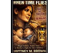 When Time Flies: But THE TRUTH REMAINS